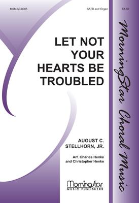 Let Not Your Hearts Be Troubled